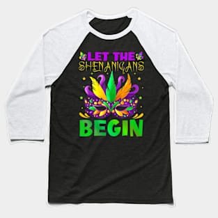 Let The Shenanigans Begin Mardi Gras Kids Men Women Baseball T-Shirt